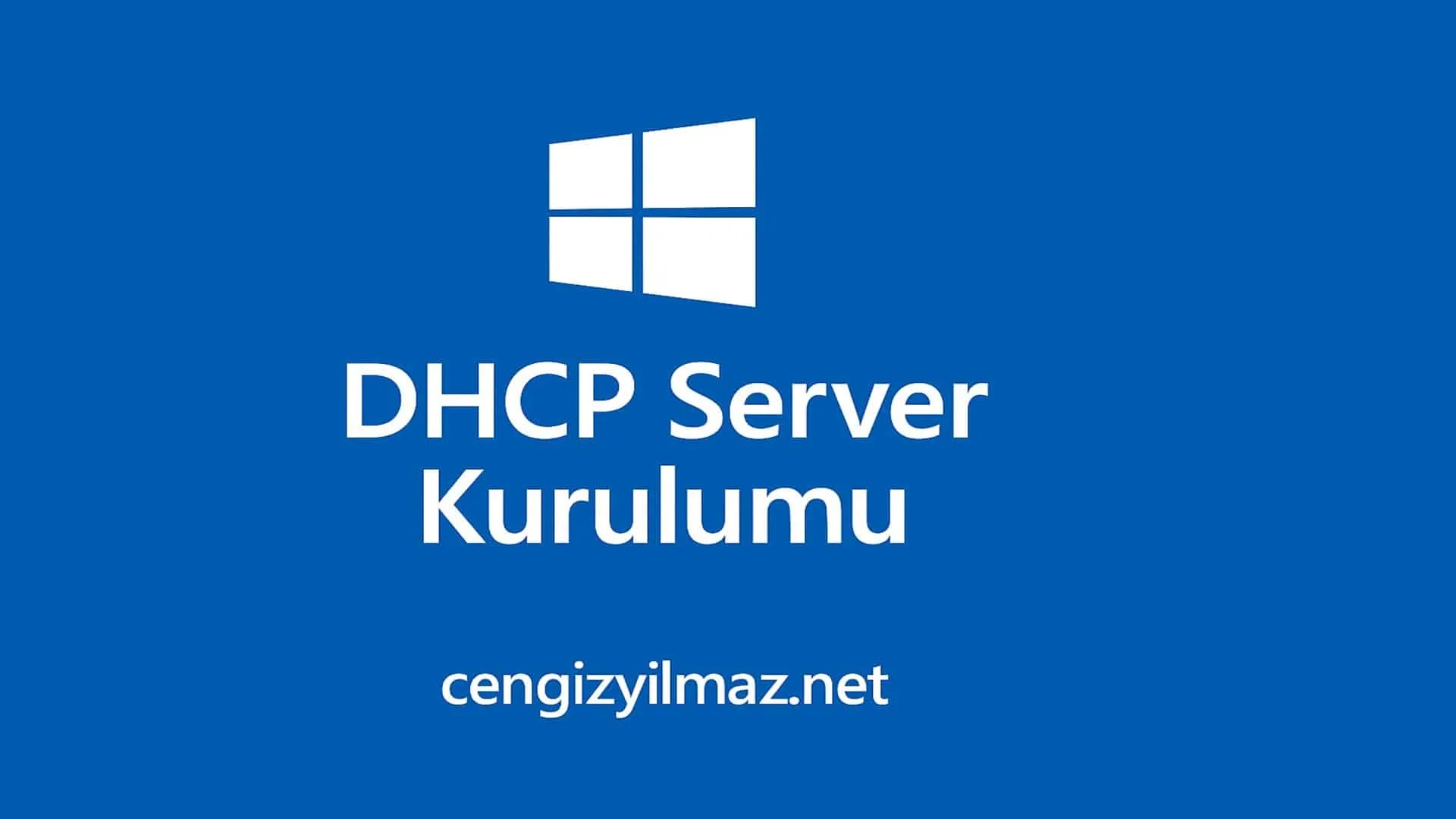 Windows Server DHCP Server Kurulumu