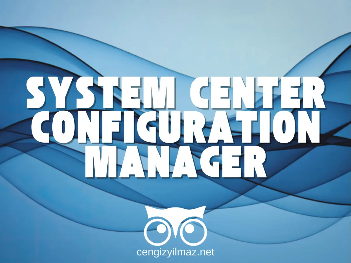 System Center Configuration Manager - SCCM