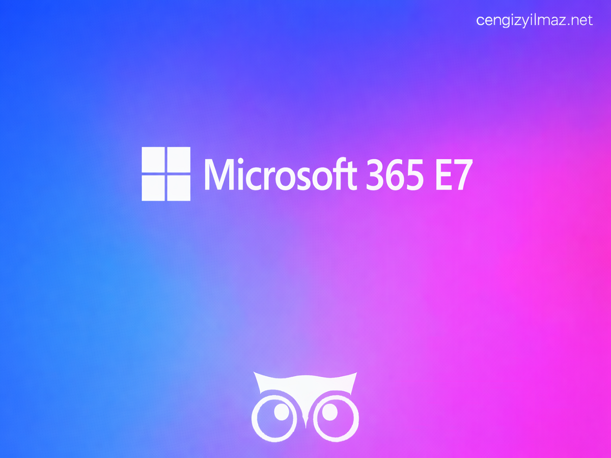 Microsoft 365 E7 Nedir? Microsoft Agent 365 ile Frontier Firm Dönüşümü